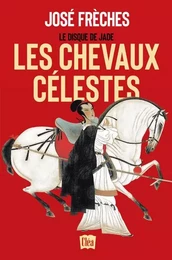 Le disque de Jade - Tome 1 Les chevaux célestes