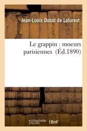 Le grappin : moeurs parisiennes