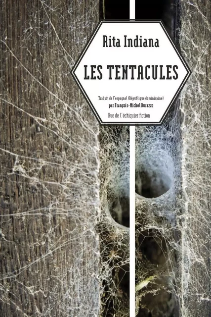 Les Tentacules - Rita INDIANA - RUE ECHIQUIER