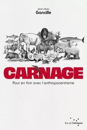 Carnage - Pour en finir avec l'anthropocentrisme