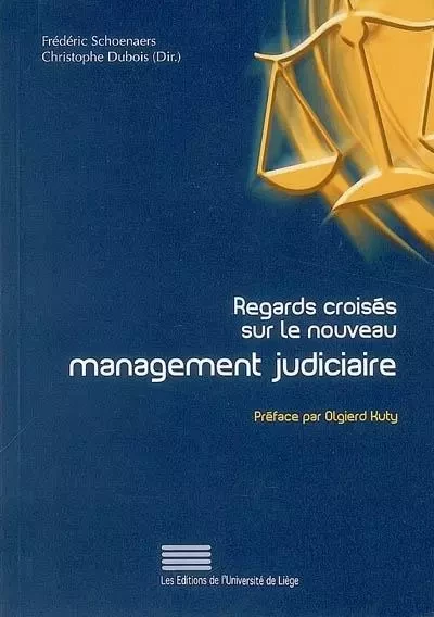 REGARDS CROISES SUR LE NOUVEAU MANAGEMENT JUDICIAIRE -  SCHOENAERS FREDERIC - PULG