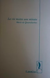 La Vie Moins Une Minute