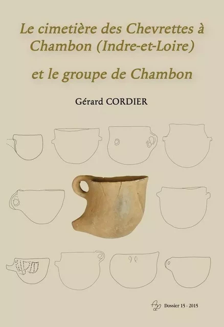 Le cimetière des Chevrettes à Chambon (Indre-et-Loire) ou le groupe de Chambon - CORDIER Gérard - PUBLI CHAUVINOI