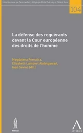 LA DÉFENSE DES REQUÉRANTS DEVANT LA COUR EUROPÉENNE DES DROITS DE L'HOMME