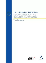 La jurisprudence TVA de la Cour de Justice de l'Union européenne