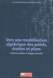 VERS UNE MODELISATION ALGEBRIQUE DES POINTS, DROITES ET PLANS