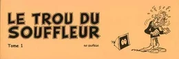 Le trou du souffleur T01