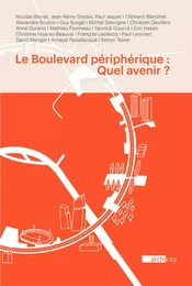 Le Boulevard périphérique : quel avenir ?