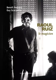 RAOUL RUIZ LE MAGICIEN