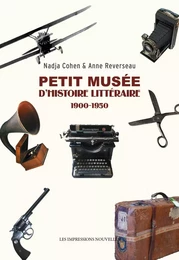 PETIT MUSEE D'HISTOIRE LITTERAIRE 1900-1950