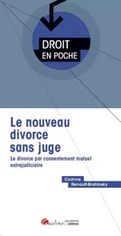 le nouveau divorce sans juge. le divorce par consentement mutuel extrajudiciaire