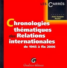 chronologies thématiques des relations internationales de 1945 à fin 2006