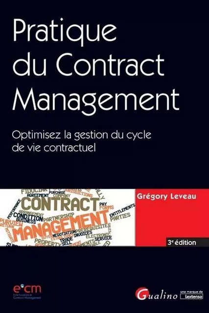 PRATIQUE DU CONTRACT MANAGEMENT- 3EME EDITION - Grégory Leveau - GUALINO