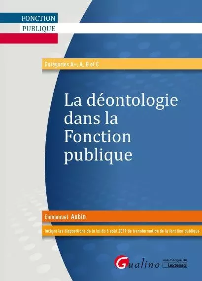 La déontologie dans la fonction publique - Emmanuel Aubin - GUALINO