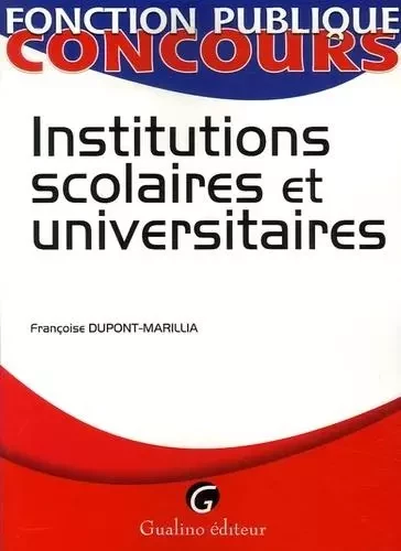 LES INSTITUTIONS SCOLAIRES ET UNIVERSITAIRES -  Dupont-marillia f. - GUALINO