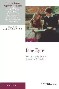 Jane Eyre - De Charlotte Brontë à Franco Zeffirelli - Augustin Trapenard, Frédéric Regard - CDU SEDES