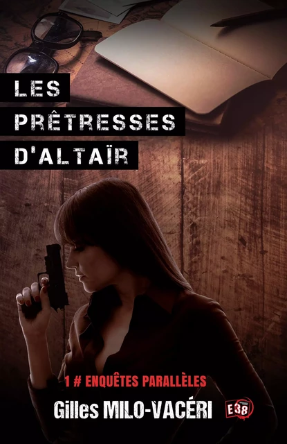 Les prêtresses d'Altaïr - Gilles MILO-VACERI - Les éditions du 38