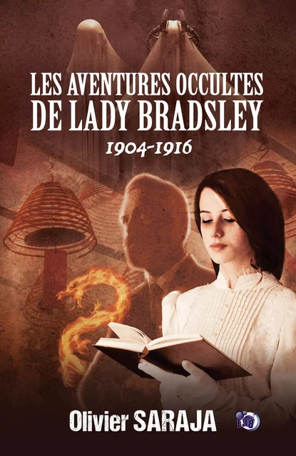 Les aventures occultes de Lady Bradsley - Olivier Saraja - Les éditions du 38