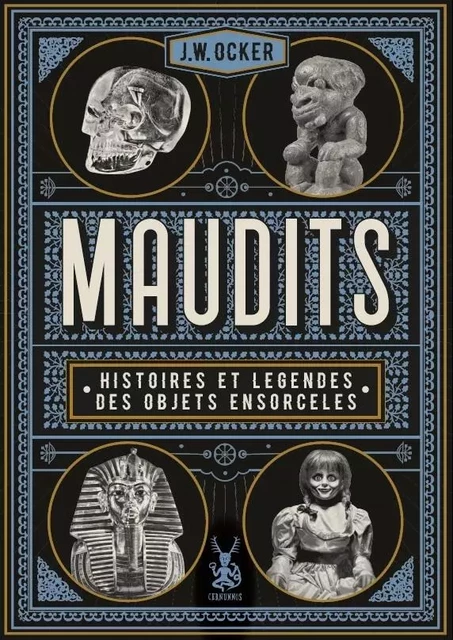 Maudits, Histoires et légendes des objets ensorcelés -  Ocker J. W. - CERNUNNOS