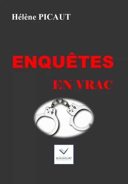 Enquêtes en vrac - Hélène Picaut - VAILLANT NICE