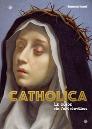 Catholica, le guide le l'art chrétien