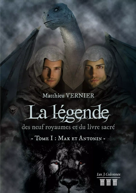 La légende des neufs royaumes et du livre sacré  - Tome I : Max et Antonin - Matthieu VERNIER - TROIS COLONNES