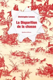 LA DISPARITION DE LA CHASSE