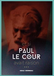 et si PAUL LE COUR avait raison …