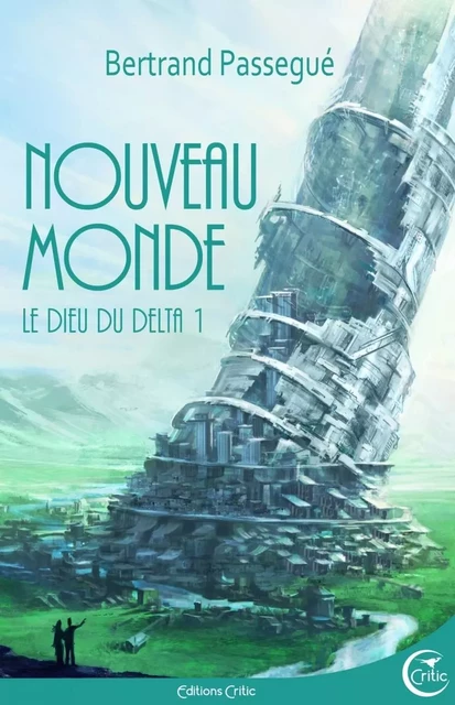 DIEU DU DELTA 1 - NOUVEAU MONDE - Bertrand PASSEGUÉ - CRITIC