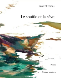 Le souffle et la sève