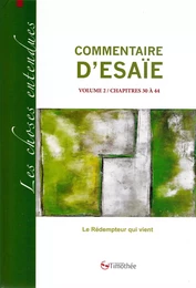 COMMENTAIRE D'ESAIE VOLUME 2 / CHAPITRES 30 A 44