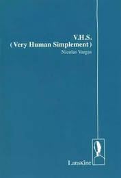 V.H.S - Very Human Simplement