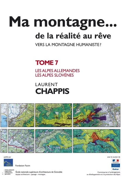 Ma montagne de la réalité au rêve T7 Vers la montagne humaniste ? Les Alpes allemandes et slovènes - Chappis Laurent - FONDATION FACIM