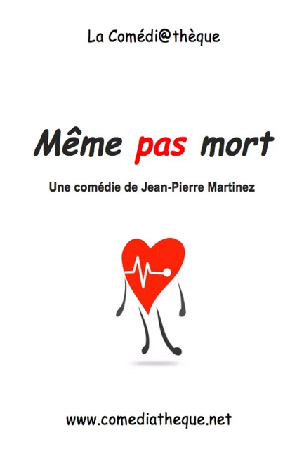 Même pas mort - Jean-Pierre Martinez - COMEDIATHEQUE