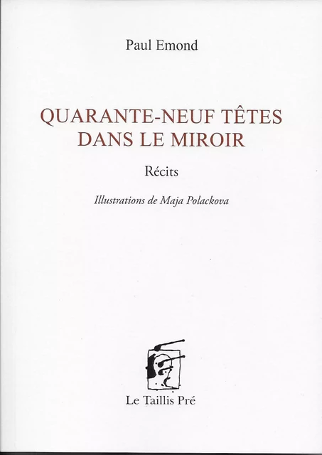 Quarante-neuf têtes dans le miroir - Paul Emond - TAILLIS PRE