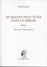 Quarante-neuf têtes dans le miroir