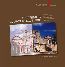 EXPRIMER L'ARCHITECTURE. TERMES ET EXPRESSIONS UTILISES DANS LA DESCRIPTION DES MONUMENTS