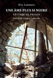 UNE AME PLUS SI NOIRE - LETTRES DE PRISON