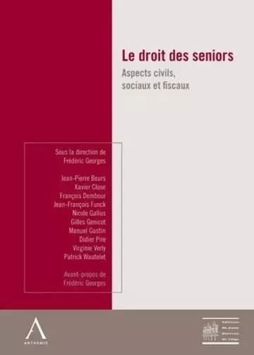 LE DROIT DES SENIORS - ASPECTS CIVILS, SOCIAUX ET FISCAUX -  Collectif - ANTHEMIS