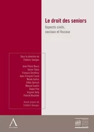 LE DROIT DES SENIORS - ASPECTS CIVILS, SOCIAUX ET FISCAUX