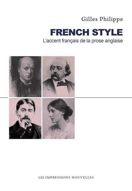 FRENCH STYLE - L'ACCENT FRANCAIS DE LA PROSE ANGLAISE - Gilles PHILIPPE - IMPRESSIONS NOU