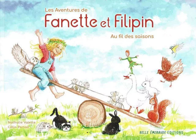 LES AVENTURES DE FANETTE ET FILIPIN - NATHALIE VALETTE, CELIA PORTAIL - BELLE EMERAUDE