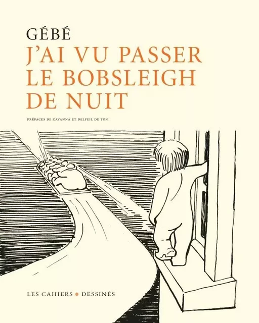 J AI VU PASSER LE BOBSLEIGH DE NUIT -  GEBE - CAHIER DESSINE