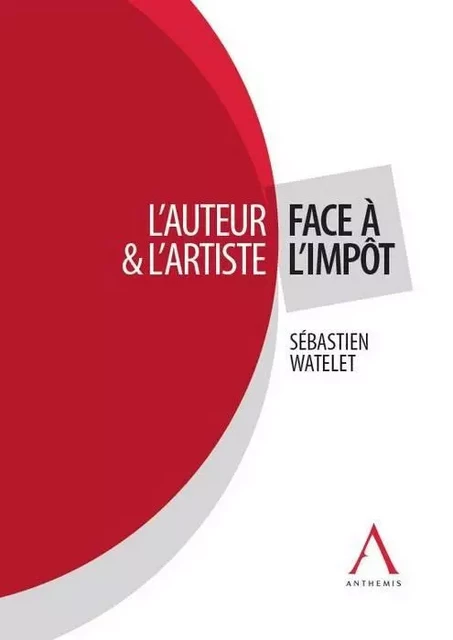 l'auteur et l'artiste face à l'impôt -  Watelet s. - ANTHEMIS