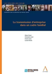 LA TRANSMISSION D'ENTREPRISE DANS UN CADRE FAMILIAL