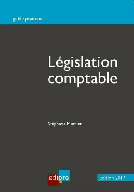 LEGISLATION COMPTABLE, 3E ED -  MERCIER S. - EDI PRO