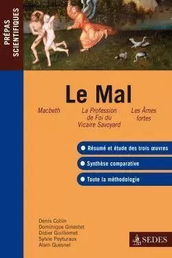 Le Mal - Prépas scientifiques Français-philo 2010-2011 - Denis Collin, Dominique Ginestet, D. Guilliomet, Alain Quesnel, Sylvie Peyturaux - CDU SEDES