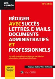 Rédiger avec succès lettres, e-mail, documents administratifs et professionnels