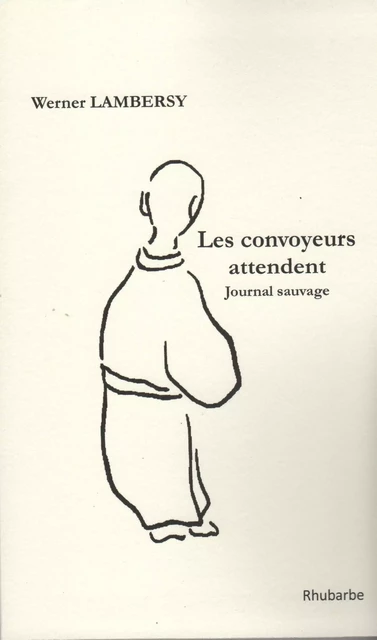 Les convoyeurs attendent - Werner Lambersy - RHUBARBE