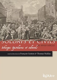 Soldats et civils au XVIIIe siècle - échanges épistolaires et culturels